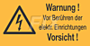 Warnung vor Berühren der elektr. Einrichtungen