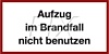 Aufzug im Brandfall nicht benutzen