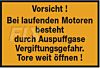 Vorsicht!  Bei laufenden Motoren